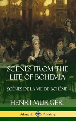 Scenes from the Life of Bohemia: Scènes De La V... 0359742491 Book Cover