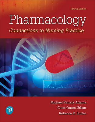 Pharmacology: Connections to Nursing Practice 013486736X Book Cover