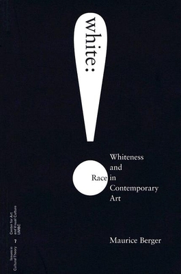 White: Whiteness and Race in Contemporary Art 1890761060 Book Cover