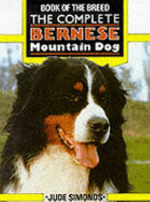 Complete Bernese Mountain Dog 0948955651 Book Cover