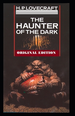 The Haunter of the Dark-Original Edition(Annota... B08F6TVYWD Book Cover