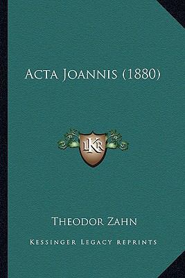 Acta Joannis (1880) [German] 1167676777 Book Cover