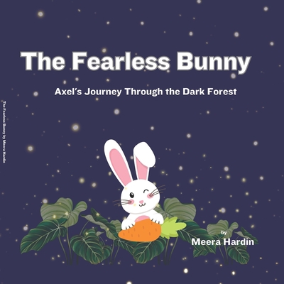 The Fearless Bunny: Axel's Journey Through the ... B0C51V6NXC Book Cover