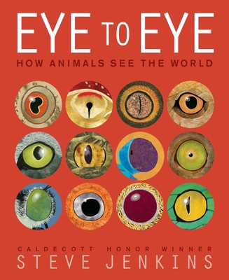 Eye to Eye/How Animals See the World: How Anima... 0063341581 Book Cover