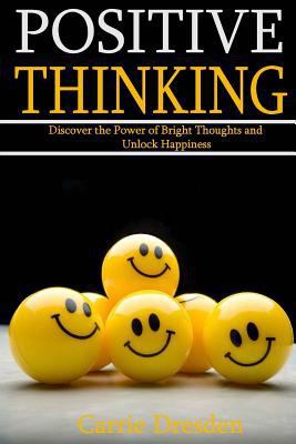 Positive Thinking: Discover the Power of Bright... 1530831458 Book Cover