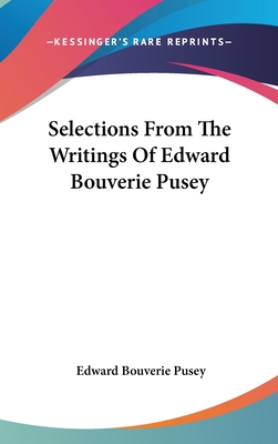 Selections From The Writings Of Edward Bouverie... 0548335982 Book Cover