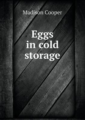 Eggs in cold storage 5518986920 Book Cover