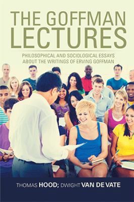 The Goffman Lectures: Philosophical and Sociolo... 1524572683 Book Cover