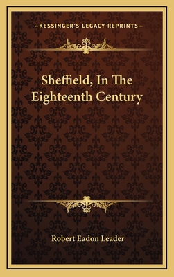 Sheffield, in the Eighteenth Century 1163553379 Book Cover