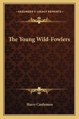 The Young Wild-Fowlers 1163792985 Book Cover