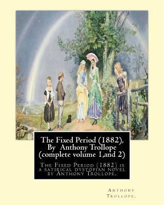 The Fixed Period (1882), By Anthony Trollope (c... 1534683046 Book Cover