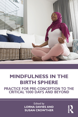 Mindfulness in the Birth Sphere: Practice for P... 0367760355 Book Cover