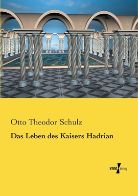 Das Leben des Kaisers Hadrian [German] 3957384672 Book Cover