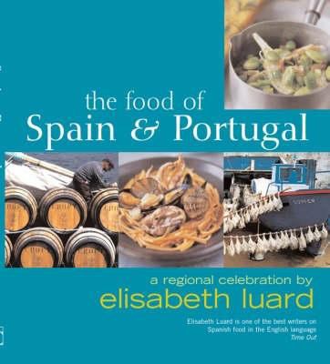 The Food of Spain & Portugal: A Regional Celebr... 1856267121 Book Cover