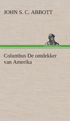 Columbus De ontdekker van Amerika [Dutch] 3849542556 Book Cover