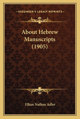 About Hebrew Manuscripts (1905) 1166450880 Book Cover