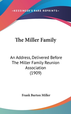 The Miller Family: An Address, Delivered Before... 1161824642 Book Cover
