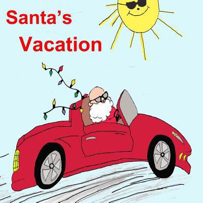 Santa's Vacation 1979909687 Book Cover