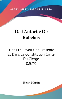 de L'Autorite de Rabelais: Dans La Revolution P... [French] 1160509409 Book Cover