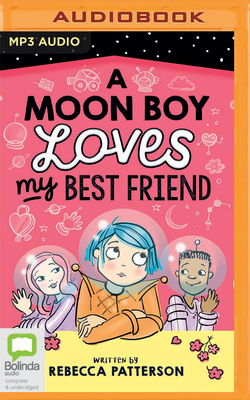 A Moon Boy Loves My Best Friend 1038616522 Book Cover