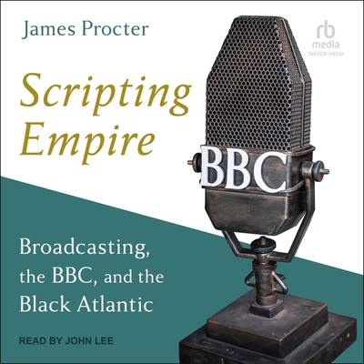 Scripting Empire: Broadcasting, the Bbc, and th...            Book Cover