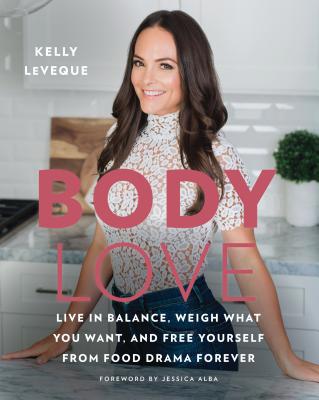 Body Love: Live in Balance, Weigh What You Want... 0062569147 Book Cover