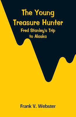 The Young Treasure Hunter: Fred Stanley's Trip ... 9353293707 Book Cover