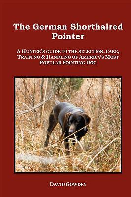 The German Shorthaired Pointer: A Hunter's Guide 0982233000 Book Cover