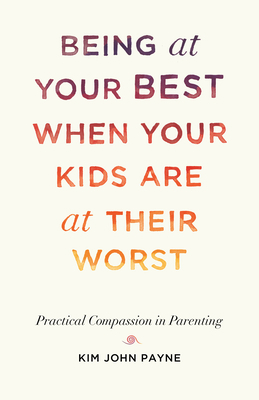 Being at Your Best When Your Kids Are at Their ... 1611808669 Book Cover