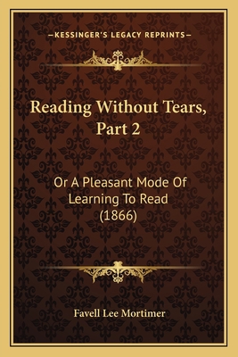 Reading Without Tears, Part 2: Or A Pleasant Mo... 1166994066 Book Cover