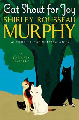 Cat Shout for Joy: A Joe Grey Mystery 0062403516 Book Cover