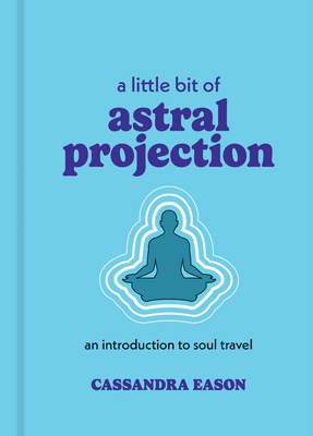 A Little Bit of Astral Projection: An Introduct... 1454959703 Book Cover