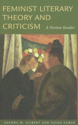 Feminist Literary Theory and Criticism: A Norto... 0393927903 Book Cover