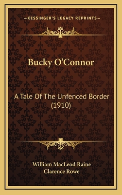 Bucky O'Connor: A Tale of the Unfenced Border (... 1164372300 Book Cover