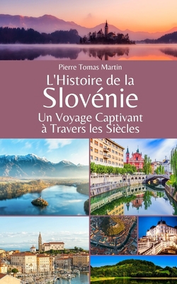 L'Histoire de la Slovénie: Un Voyage Captivant ... [French] B0C9S7P5B2 Book Cover