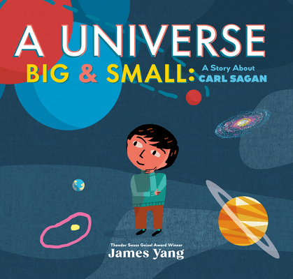 A Universe Big & Small: A Story about Carl Sagan 0593693078 Book Cover