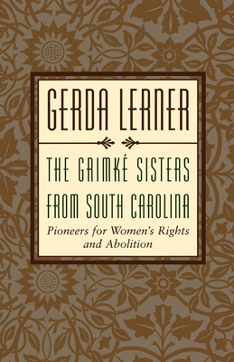 The Grimke Sisters from South Carolina: Pioneer... 0195106032 Book Cover