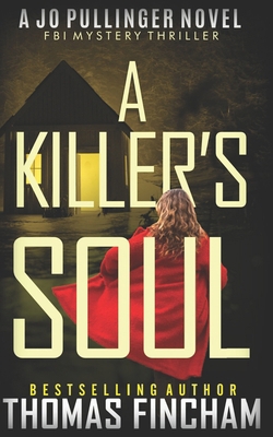 A Killer's Soul: FBI Mystery Thriller B0BR19TPQ8 Book Cover