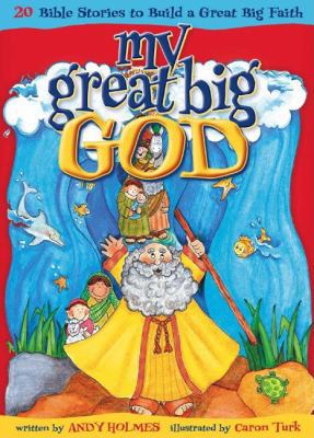 My Great Big God: 20 Bible Stories to Build a G... 1591454972 Book Cover