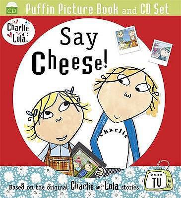 Say Cheese. Characters Created by Lauren Child 0141501944 Book Cover