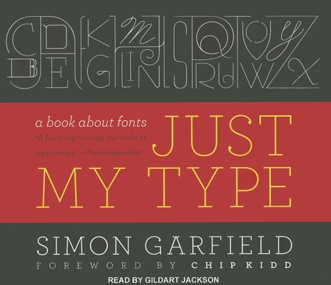 Just My Type: A Book about Fonts 1452604517 Book Cover