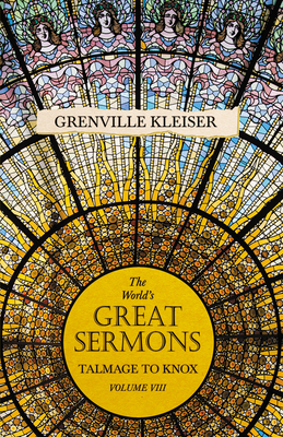 The World's Great Sermons - Talmage to Knox Lit... 1528713605 Book Cover
