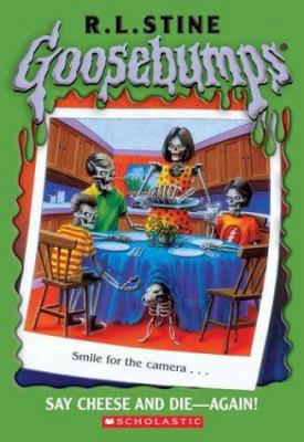 Goosebumps #44: Say Cheese and Die Again 0439573610 Book Cover