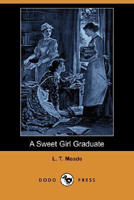 A Sweet Girl Graduate (Dodo Press) 1406557056 Book Cover