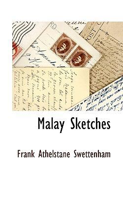 Malay Sketches 1116314029 Book Cover
