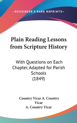 Plain Reading Lessons from Scripture History: W... 1161909176 Book Cover