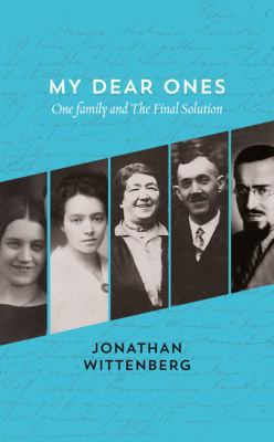 My Dear Ones: One Family and the Holocaust - a ... 0008158037 Book Cover