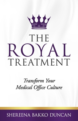 The Royal Treatment: Transform Your Medical Off... 1945793848 Book Cover