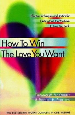 How to Win the Love You Want: Effective Techniq... 1578660181 Book Cover