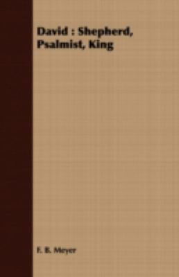 David: Shepherd, Psalmist, King 1408658135 Book Cover